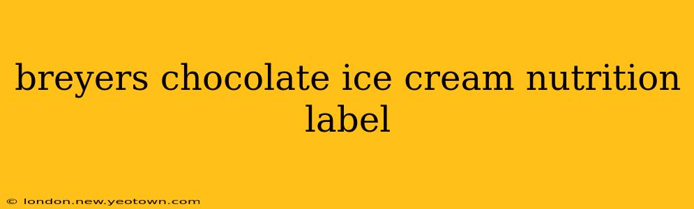 breyers chocolate ice cream nutrition label