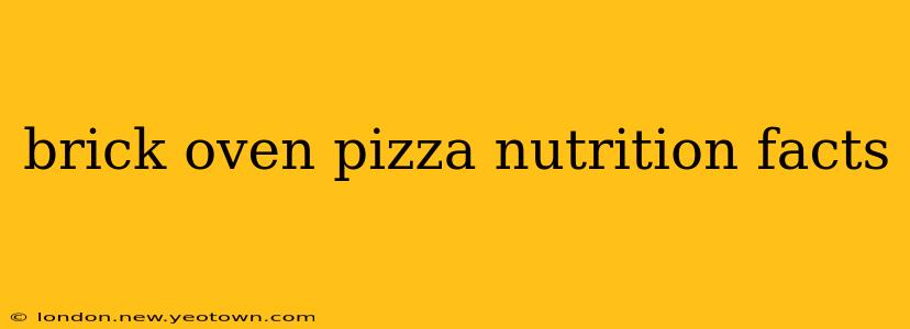 brick oven pizza nutrition facts