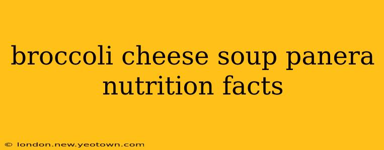 broccoli cheese soup panera nutrition facts