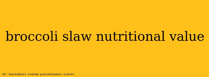 broccoli slaw nutritional value
