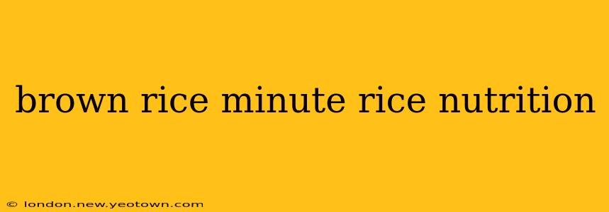 brown rice minute rice nutrition