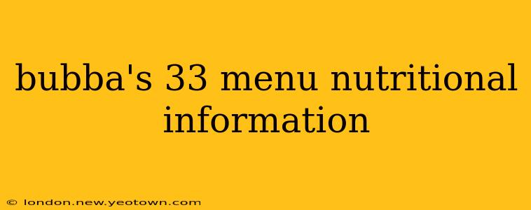 bubba's 33 menu nutritional information