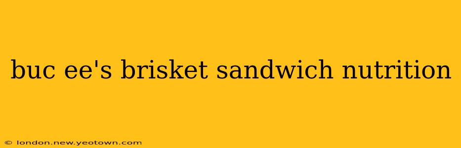 buc ee's brisket sandwich nutrition