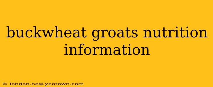 buckwheat groats nutrition information