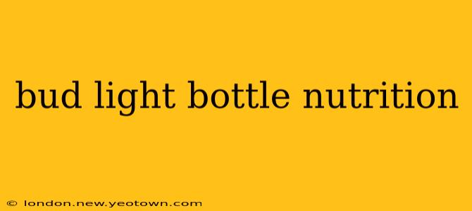 bud light bottle nutrition