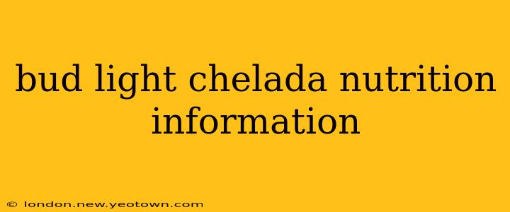 bud light chelada nutrition information
