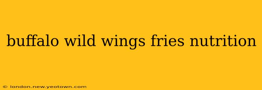buffalo wild wings fries nutrition