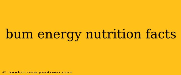 bum energy nutrition facts