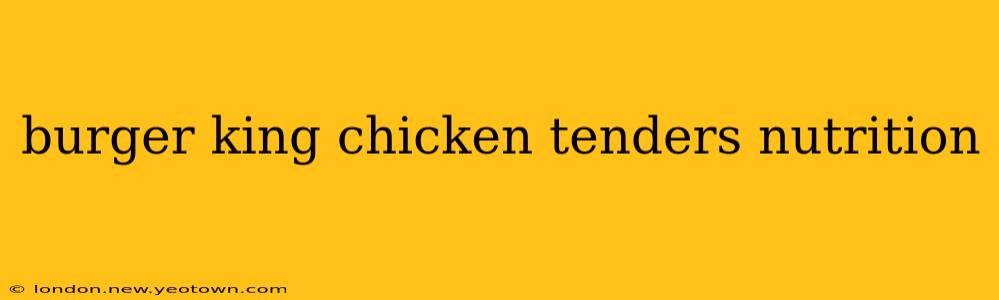 burger king chicken tenders nutrition