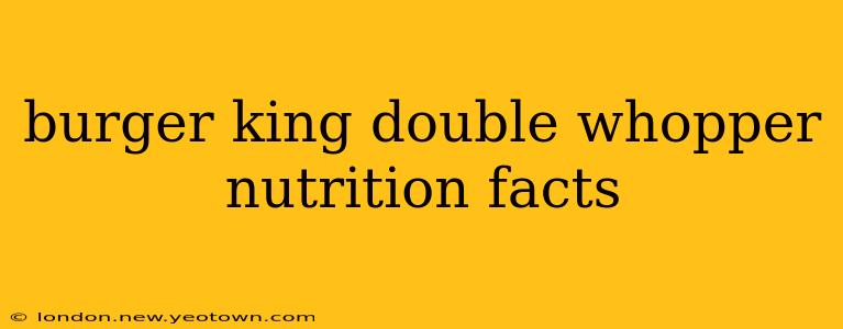 burger king double whopper nutrition facts