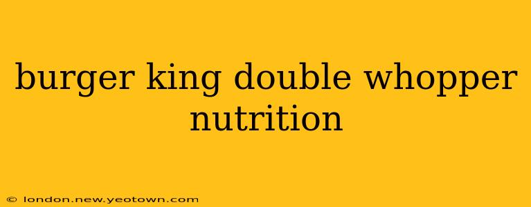 burger king double whopper nutrition
