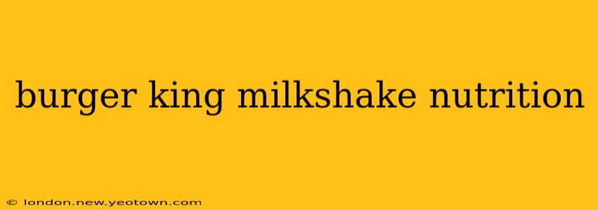 burger king milkshake nutrition