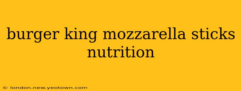 burger king mozzarella sticks nutrition