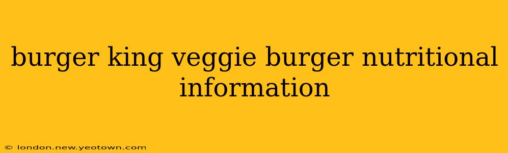 burger king veggie burger nutritional information