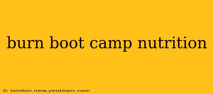burn boot camp nutrition