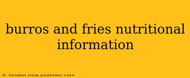 burros and fries nutritional information