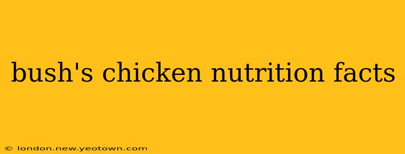 bush's chicken nutrition facts