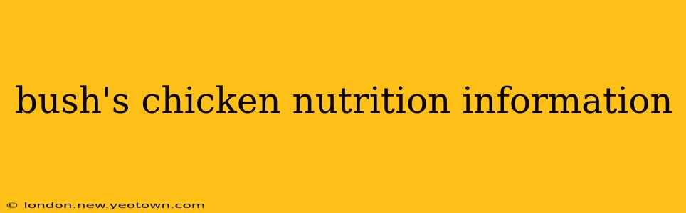 bush's chicken nutrition information