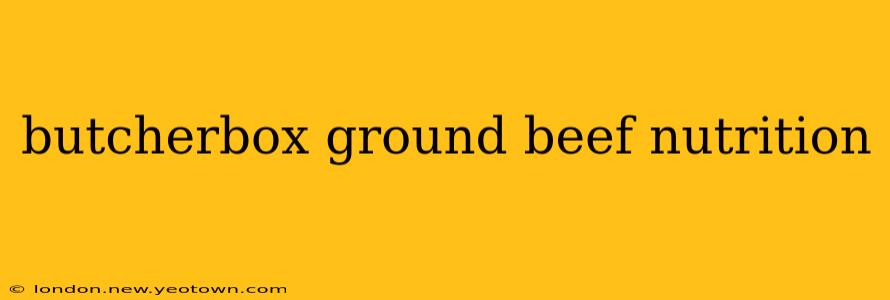 butcherbox ground beef nutrition