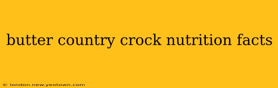 butter country crock nutrition facts