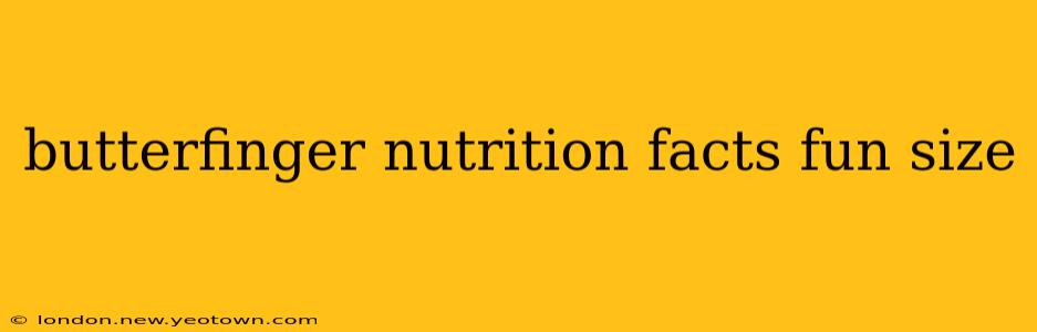 butterfinger nutrition facts fun size