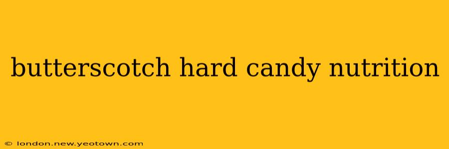 butterscotch hard candy nutrition