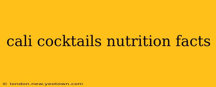cali cocktails nutrition facts