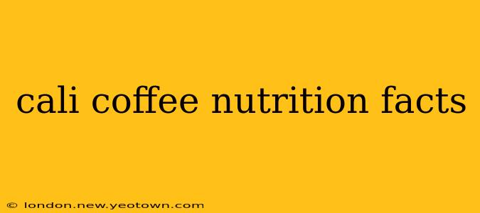 cali coffee nutrition facts