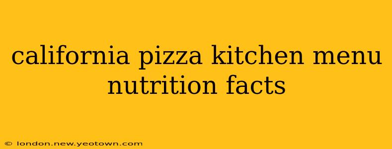 california pizza kitchen menu nutrition facts