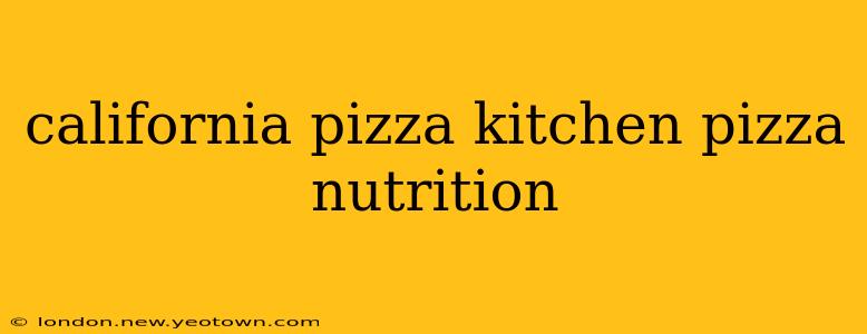 california pizza kitchen pizza nutrition
