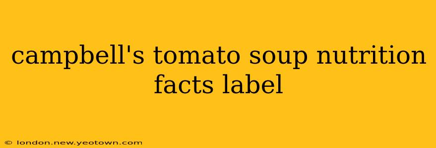campbell's tomato soup nutrition facts label
