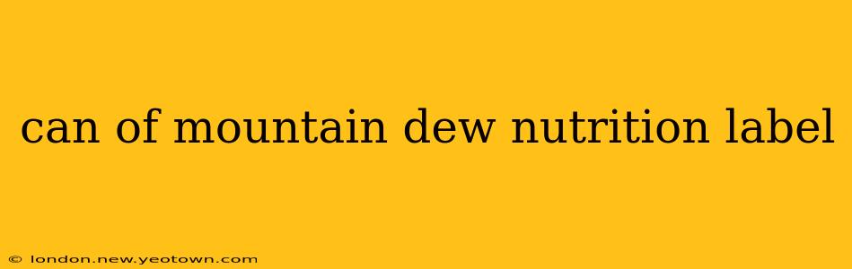 can of mountain dew nutrition label