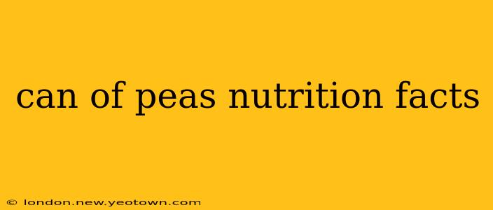 can of peas nutrition facts
