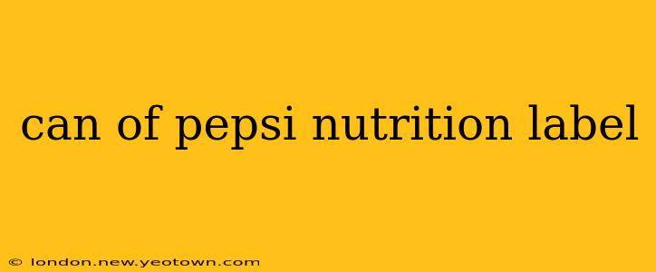 can of pepsi nutrition label