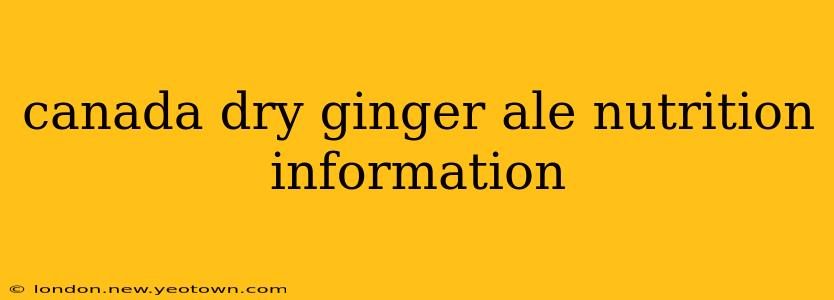 canada dry ginger ale nutrition information