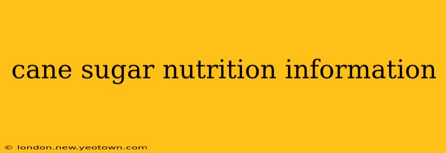 cane sugar nutrition information