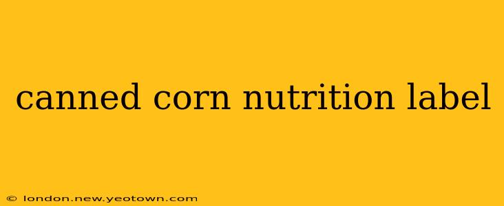 canned corn nutrition label