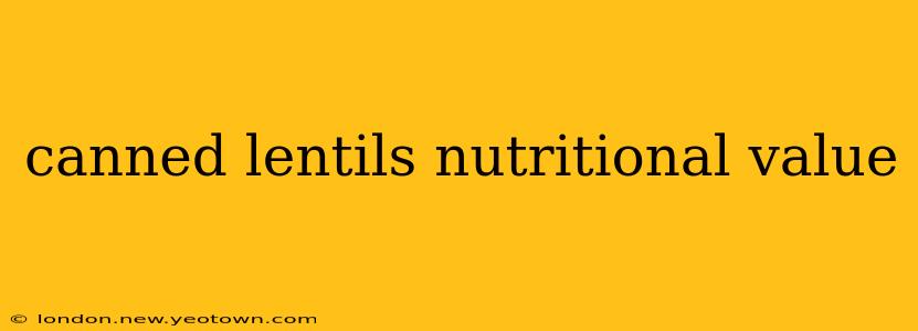 canned lentils nutritional value
