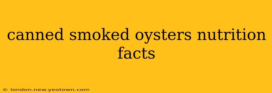 canned smoked oysters nutrition facts