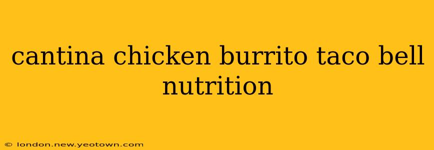 cantina chicken burrito taco bell nutrition