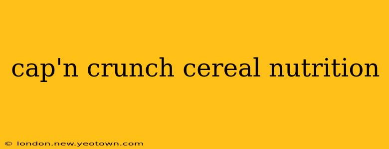 cap'n crunch cereal nutrition