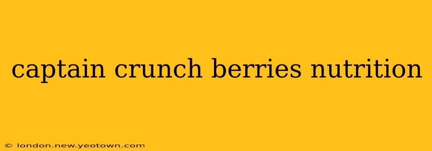 captain crunch berries nutrition