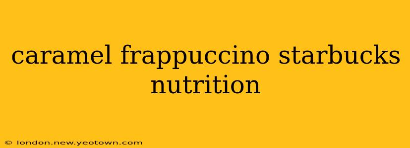caramel frappuccino starbucks nutrition