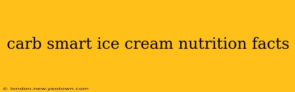 carb smart ice cream nutrition facts