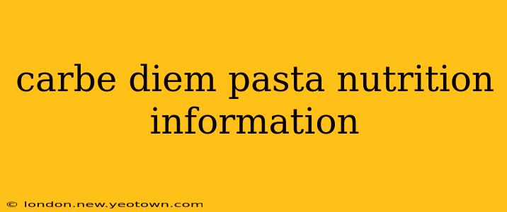 carbe diem pasta nutrition information