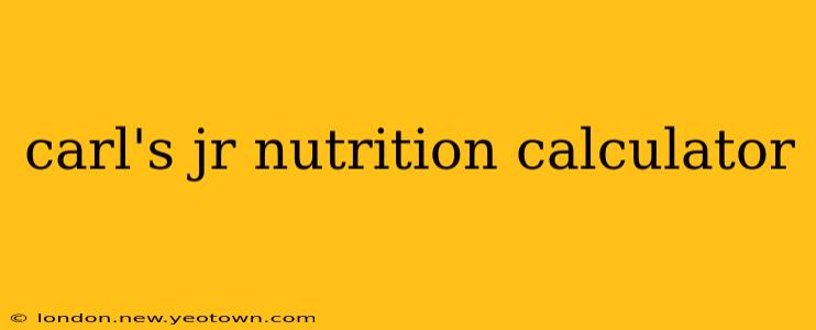 carl's jr nutrition calculator