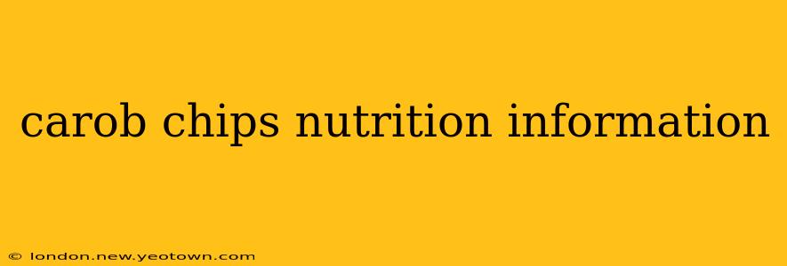 carob chips nutrition information