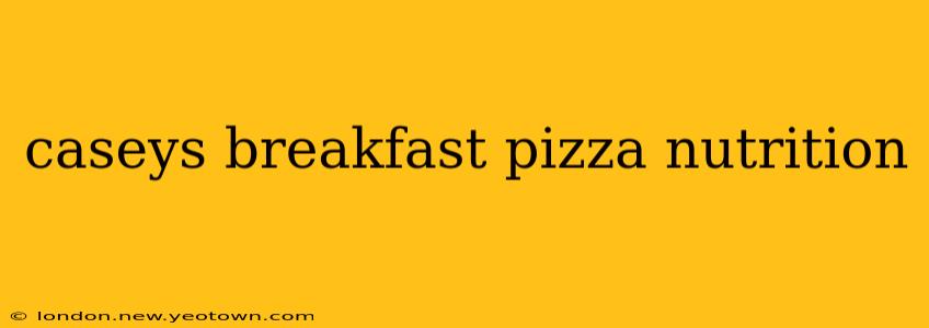 caseys breakfast pizza nutrition