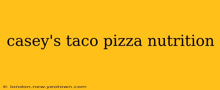 casey's taco pizza nutrition