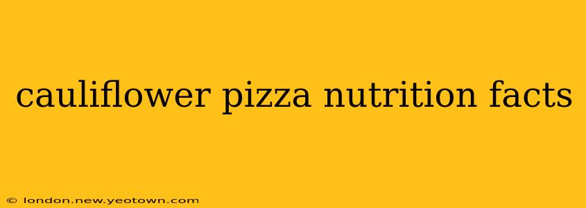 cauliflower pizza nutrition facts